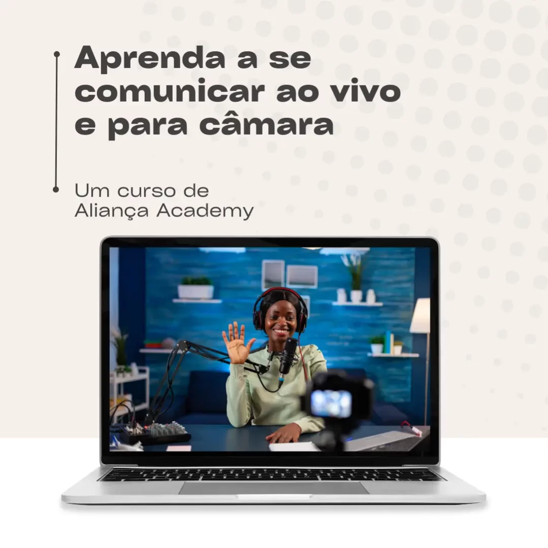 Aprenda a se comunicar ao vivo e para câmera